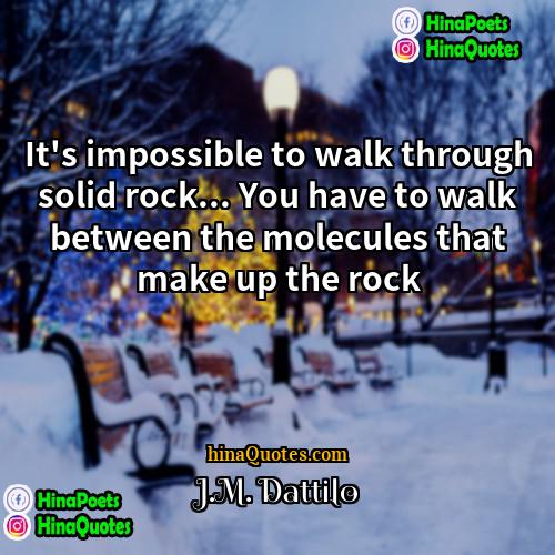 JM Dattilo Quotes | It